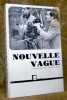 Nouvelle vague.. BORDE, Raymond. - BUACHE, Freddy. - CURTELIN, Jean.