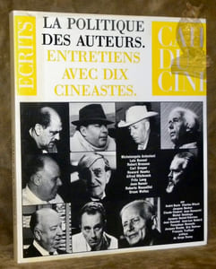 La politique des auteurs. Entretiens avec dix cinéastes. Préface de Sege Daney. Entretiens avec Jean Renoir, Roberto Rossellini, Fritz Lang, Howard Hawks, Alfred Hitchcock, Luis Bunuel, Orson Welles, Carl Th. Dreyer, Robert Bresson, Michelangelo Antonioni. Collection Ecrits, dirigée par Jean Narboni et Alain Bergala.