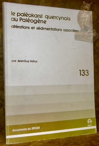 Le paléokarst quercynois au Paléogène : altérations et sédimentations associées. Collection Documents du BRGM, n° 133.