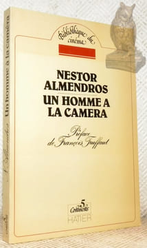 Nestor Almendros: un homme à la camera. Préface de François Truffant. Bibliothèque du cinéma.. ALMNDROS, Nestor.