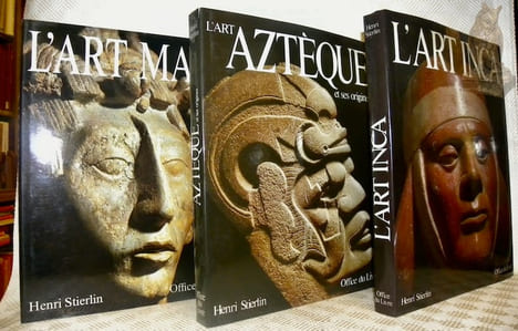 L’Art Maya. Des Olmèques au Mayas-Toltèques. - L’art Aztèque et ses origines. De Teotihuacan à Tenochtitlan. - L’art Inca et ses origines de Valdivia ...