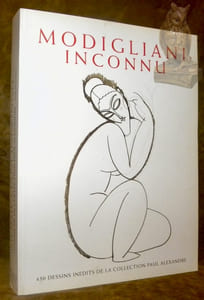 Modigliani inconnu. Témoignages, documents et dessins inédits de l’ancienne collection de Paul Alexandre. Préface de François Bergot.