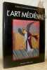 L’art m&eacute;di&eacute;val. Avec une contribution de Alessandro Conti. Traduit de l’italien par Philippe Baillet. . Castelfranchi Vegas, Liana.