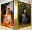 Titien. Tout l’oeuvre peint. Collection Les classiques de l’art.. Humfrey, Peter.