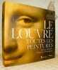 Le Louvre. Toutes les peintures. Pr&eacute;face par Henri Loyrette. Photographies par Erich Lessing. Introductions par Vincent Pomar&egrave;de. Textes par anja ...