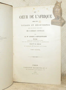 Au coeur de l’Afrique, 1868 - 1871, dans les régions inexplorées de l’Afrique centrale. Ouvrage traduit avec l’autrisation de l’auteur sur les ...