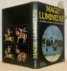 Magie lumineuse. Du th&eacute;&acirc;tre d’ombres &agrave; la lanterne magique.. REMISE, Jac. - REMISE, Pascale. - WALLE, Regis van de.