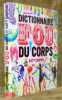 Dictionnaire fou du corps. Avec les contributions anatomiqus d’Alessandro Ruggeri.. COUPRIE, Katy.