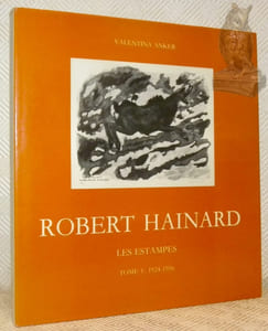 Robert Hainard. Les estampes. Tome 1. 1924-1956.