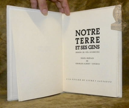 Notre terre et ses gens. Dessins de Géa Augsbourg. Texte-préface de Charles-Albert Cingria.. CINGRIA, Charles-Albert.