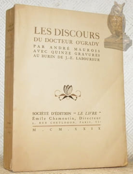 Les Discours du Docteur O’Grady. Avec quinze gravures au burin de J.-E. Laboureur.. MAUROIS, André. - LABOUREUR, J.-E, (illustrations de).