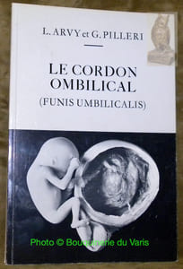 Le cordon ombilical. (Funis Umbilicalis). Avec 63 figures et 26 planches.