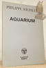 Aquarium.. SOUPAULT, Philippe.