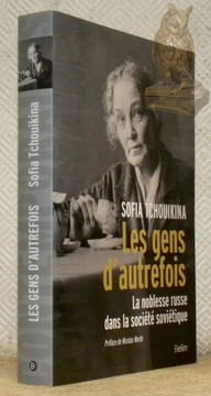 Les gens d'autrefois. La noblesse russe dans la société sociétique. Préface de Nicolas Werth. Traduit du russe par Karine Guerre et Ekaterina ...