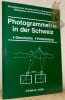 Photogrammetrie in der Schweiz. Geschichte. Entwicklung. Schweizerische Gesellschaft f&uuml;r Photommetrie Bildanalyse und Fernerkundung (Hrsg).. F&uuml;lscher, ...