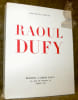 Raoul Dufy. Collection Les Grands Peintres d’Aujourd’hui, n&deg; 3.. ZERVOS, Christian.