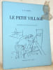 Le petit village. Illustr&eacute; par Maurice Barraud.. Ramuz, C.-F.