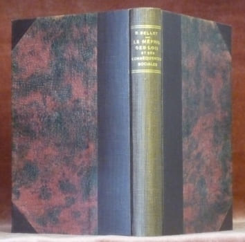 Le mépris des lois et ses conséquences sociales. Bibliothèque de philosophie scientifique.. Bellet, Daniel.