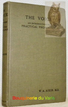 The Voice. An Introduction to Practical Phonology. With Diagrams. New Impression.. AIKIN, W.A.