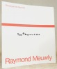 Raymond Meuwly. . REYNOLD, Gonzague de.
