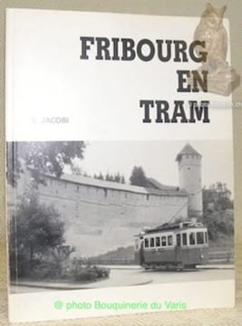 Fribourg en tram. . JACOBI, S.