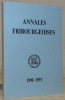 Annales Fribourgeoises. Publication de la Société d’Histoire du Canton de Fribourg. Tome LIX 1990 / 1991. L’identité fribourgeoise. Actes de la ...