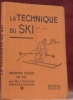 La technique du ski. Manuel de ski basé sur la méthode suisse de ski. Avec 62 figures dans le texte.. SCHNAIDL, Paul.
