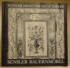 Sensler Bauernmöbel. Mobilier rustique singinois. Sensler Heimatmuseum Tafers.. 