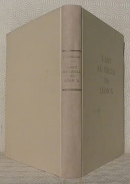 L’art au siècle de Léon X.. BABELON, Jean.