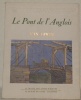 Le Pont de l’Anglois. Van Gogh. Collection Le Musée des chefs-d’oeuvre.. ELGAR, Frank.