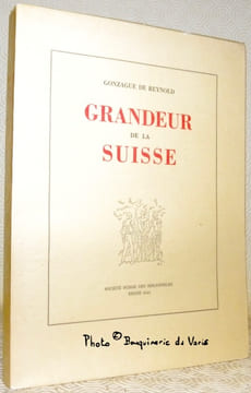 Grandeur de la Suisse. Illustrations de Charles Clément.. REYNOLD, Gonzague de.