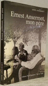 Ernest Ansermet, mon père.