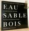 Eau. Sable. Bois. Photographies de Laurent Pinsard. Poèmes d’Anne de Stael. Préface de François Stahly.. PINSARD, Laurent. - STAEL, Anne.