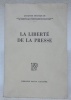 La liberté de la presse.. BOURQUIN, Jacques.