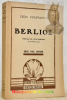 Berlioz. Préface de Louis Barthou.. CONSTANTIN, Léon.