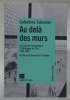 Au delà des murs. Les Eglises évangéliques d’Allemagne de l’Est, 1980-1993. Collection Histoire et Société.. TALANDIER, Catherine.