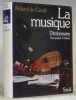 La Musique. Histoire. Dictionnaire. Discographie. Nouvelle édition.. CANDE, Roland de.