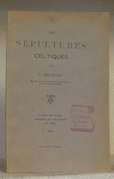 Les sépultures celtiques.. REICHLEN, F.