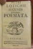 Secundi Solitariensis Poemata.. LOTICHII, Petri.