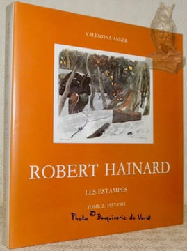 Robert Hainard. Les estampes. Tome 2. 1957-1983. . ANKER, Valentina.