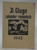 IL GLOGN. 1943. Annada 17. Calender dil pievel. Annalas per historia, litteratura e cultura romontscha.. 