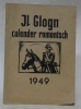 IL GLOGN. 1949. Annada 23. Calender dil pievel. Annalas per historia, litteratura e cultura romontscha.. 