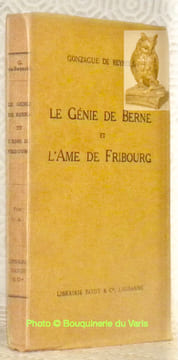 Le génie de Berne et l’âme de Fribourg.. REYNOLD, Gonzague de.