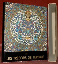 Les trésors de Turquie. L’Anatolie des premiers empires. Byzance. Les siècles de l’Islam.