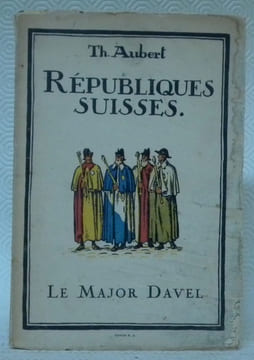 Le Major Davel. Collection Républiques suisses.. AUBERT, Th.