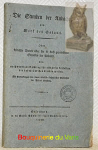 Die Stunden der Andacht, ein Werk des Satans. Oder kritische Briefe über die so hoch gepriesenen Stunden der Andacht.