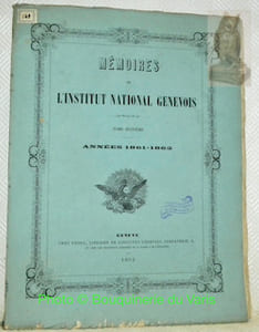 Mémoires de l’Institut National Genevois. Tome 8 (Année 1861-1862). - Angreville M. d’. Numismatique vallaisanne, époque mérovingienne. - Ritter, Elie. Gamme des Musiciens et la Gamme des Géomètres. - Vuy, Jules. Jugement rendu par Amédée VIII, à Ripaille, le 20 juin 1438. - Galiffe, J. B. G. Quelques pages d’histoire exacte, soit les procès criminels intentés à Genève en 1547, pour haute trahison, contre Ami Perrin, et contre son accusateur Laurent Maigret dit le Magnifique.
