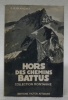 Hors des chemins battus. Ascensions nouvelles dans les Alpes. Préface du Général Bruce. Nouvelle édition avec 16 illustrations hors-texte.. BLANCHET, ...