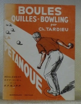 Boules. Uilles. Bowling. Suivi du réglement officiel du jeu de pétanque.. TARDIEU, Ch.