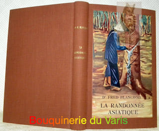 La Randonnée Asiatique. Avec 32 illustrations en hors texte et 1 carte. Edition définitive.. BLANCHOD, Fred.